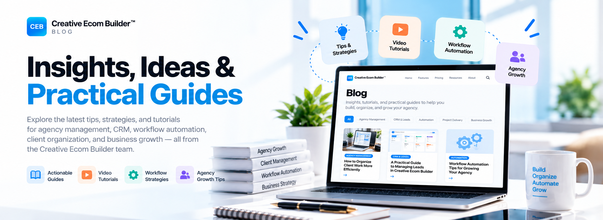 Creative Ecom Builder blog featuring agency management guides, CRM articles, workflow automation strategies, and business growth tips